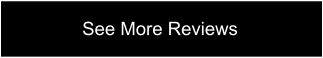 See More Reviews